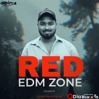 RED EDM ZONE VOLUME - 01 DJ ADITYA OFFICIAL