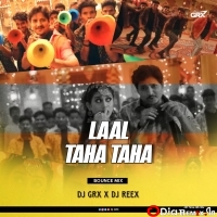 LAL TAHA TAHA (BOUNCE MIX) DJ GRX ND DJ REEX