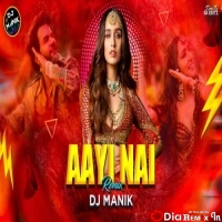 Aayi Nai (Bollywood Remix) DJ Manik 2024