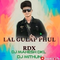 LAL GULAP PHUL RDX (EDM X TAPORI) DJ MAHESH DKL X DJ MITHUN