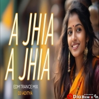 A JHIA A JHIA (EDM TRANCE MIX) DJ ADITYA