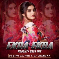 EKDA EKDA (NAUGHTY BASS MIX) DJ LIPU X DJ CHANDAN