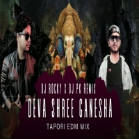 DEVA SHREE GANESHA (TAPORI EDM MIX) DJ ROCKY X DJ PK REMIX