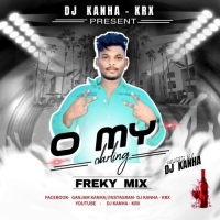 O My Darling (Freky Tapori Dance Mix) Dj Kanha KRX