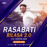 Rasabati Bilasa 2.0 (Cg Tapori Mix) Dj Titu Gm