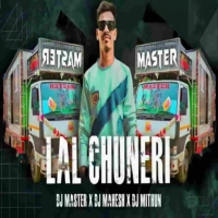 Lal Chuneri (Trance Mix) Dj Master X Dj Mahesh X Dj Mithun