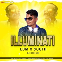 ILLUMINATI (EDM X SOUTH) DJ SKB KJR