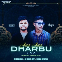 JAA JAA DHARBU JAA (CIRCUIT TAPORI MIX) DJ RAJU DKL X DIBYA JEET X SPARK OFFICIAL