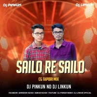 Sailo Re Sailo (Cg Tapori Mix) Dj Pinkun Nd Dj Linkun