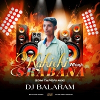 SRABANA KAHICHI MORA (EDM X TAPORI) DJ BALARAM