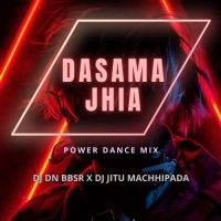 DASAMA JHIA (POWER DANCE MIX) DJ DN BBSR X DJ JITU MACHHIPADA