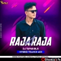 A Raja Raja (Hybrid Trance Mix) Dj Tapas Bls