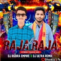 A RAJA RAJA (HYBRID TRANCE MIX) DJ RUDRA EMPIRE x ULTRA REMIX BBSR