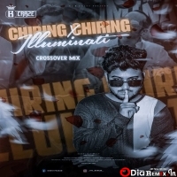 CHIRING CHIRING X ILLUMINATI (CROSSOVER MIX) DJ B CRAZE