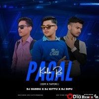 PAGAL KALA RE (EDM TAPORi MiX) Dj DiPU X Dj KiTTU X Dj GUDU