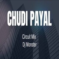 CHUDI PAYAL (CIRCUIT MIX) DJ MONSTER