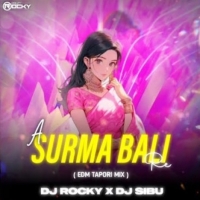 SURMA BALI RE (TAPORI EDM MIX) DJ ROCKY X DJ SIBU