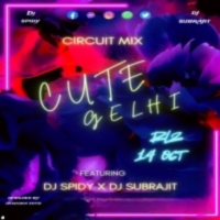 CUTE GELHI (CIRCUIT MIX) DJ SPIDY Nd DJ X SUBRAJIT RMX