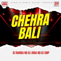 CHEHRA BALI (TAPORI REMIX) DJ NANDA ND DJ JONA ND DJ SMP EXCLUSIVE