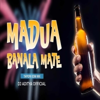 Madua Banala Mate (Tapori Edm Mix) Dj Aditya Official