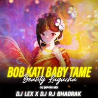 BOB KATI BABY TAME BEAUTY LAGUCHA (CG TAPORI REMIX) DJ RJ BHADRAK X DJ LEX