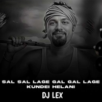 Sal Sal Lage Gal Gal Lage Kundei Helani (Trance Mix) Dj Lex