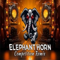 Elephant Horn (Competition Remix) Dj Kiran Nayagarh