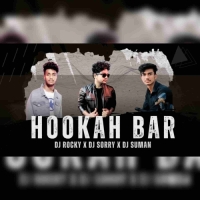 HOOKAH BAR DJ ROCKY X DJ SORRY X DJ SUMAN