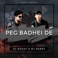 PEG BADHEI DE (TAPORI EDM MIX) DJ ROCKY X DJ SORRY