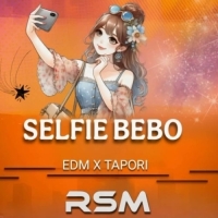 SELFIE BEBO (EDM X TAPORI) DJ RSM MUSIC