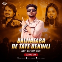 Balijatara Re Tate Dekhili (Sbp Tapori Mix) Dj Titu Gm