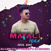 Matali Toka (Devil Bass) Dj Liku X Dj Pradep X Dj Ganesh