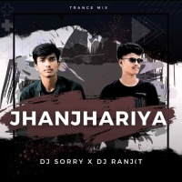 JHANJHARIYA (TRANCE MIX) DJ SORRY X DJ RANJIT PROFESSIONAL