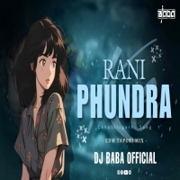 Rani Ke Phundra (Cg Edm Tapori Mix) Dj Baba Official