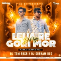 Leija Re Gori Mor Dil Laija (Edm X Trance Mix) Dj Tom Bbsr X Dj Subham Bls