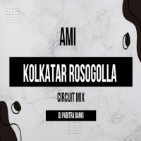 AMI KOLKATAR ROSOGOLLA (CIRCUIT MIX) DJ PABITRA BANKI