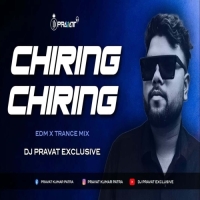 CHIRING CHIRING (EDM X TRANCE MIX) DJ PRAVAT EXCLUSIVE