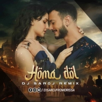 Homa Dol Saad Lamjarred Neeti Mohan Dj Saroj Remix