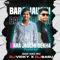 BARA JAUCHI DEKHA (ODIA BARAT DANCE MIX) DJ BASU X DJ VICKY