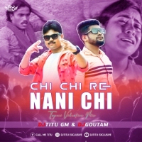 Chi Chi Re Nani(Tapori Vibration Mix)Dj Titu Gm Nd Dj Goutam