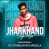 JHARKHAND STYLE MEIN (NAGPURI REMIX) DJ STARLIN ROURKELA