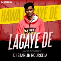 HAWA LAGAYE DE (NAGPURI PRIVATE REMIX) DJ STARLIN ROURKELA