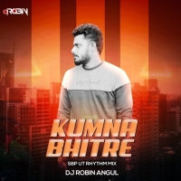 Kumna Bhitre ( Sbp Ut Rhythm Mix )  Dj Robin Angul