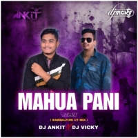 MAHUA PANI (SAMBALPURI UT MIX) DJ ANKIT X DJ VICKY