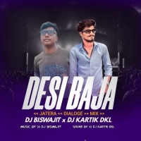 DESI BAJA X DIALOGUE PART 2 DJ BISWAJIT ND DJ KARTIK