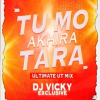 TU MO AKHIRA TARA (ULTIMATE ODIA VIBE) DJ VICKY EXCLUSIVE