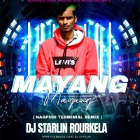 MAYANG MAYANG (NAGPURI TERMINAL REMIX) DJ STARLIN ROURKELA