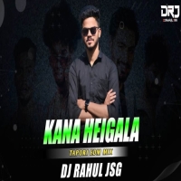 Kana Heigala Instagram Viral Song (Tapori Edm Mix) Dj Rahul Jsg