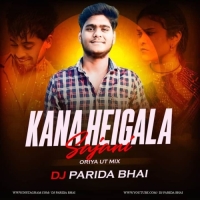 Kana Heigala Sajani (Oriya Ut Mix) Dj Parida Bhai