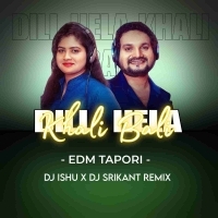 Dil Hela Khali Bali (Edm Tapori Mix) Dj Ishu Dkl Nd Dj Srikant